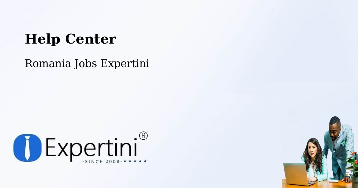 Help Center – Bertea - Romania Jobs Expertini
