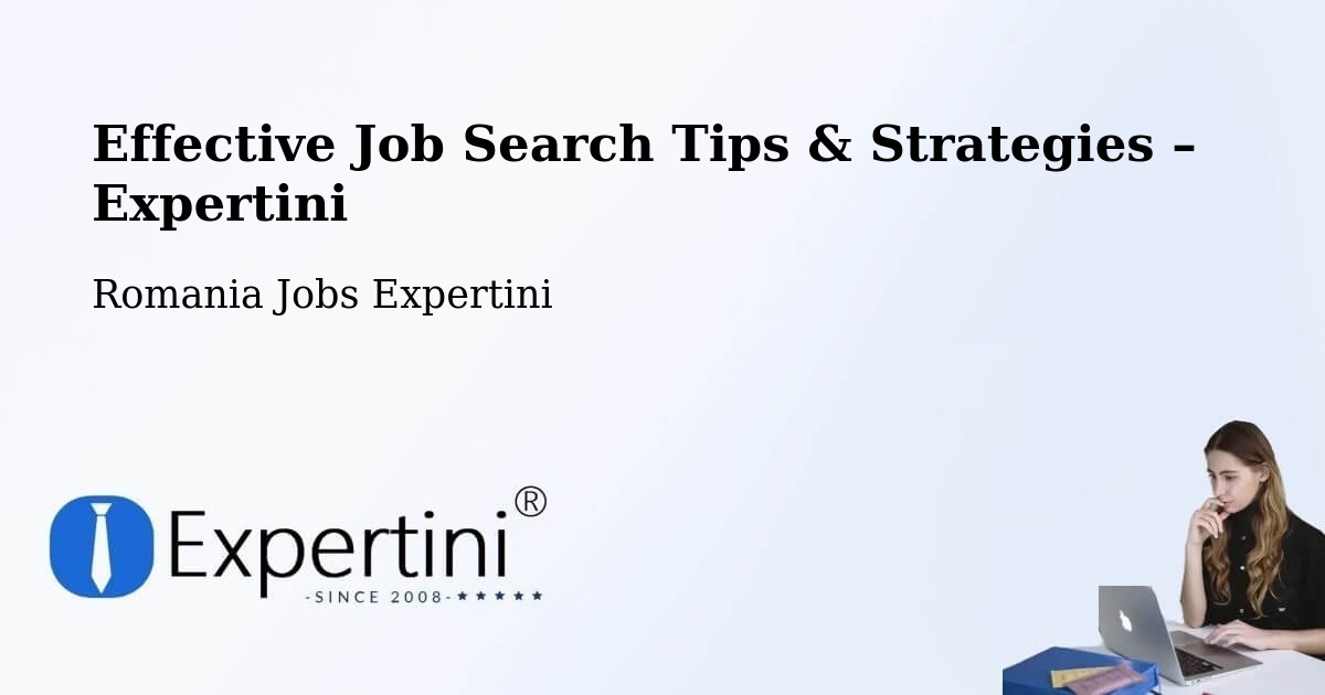 Job Search Tips & Strategies for Job Seekers – Bertea - Bertea, Romania Jobs Expertini